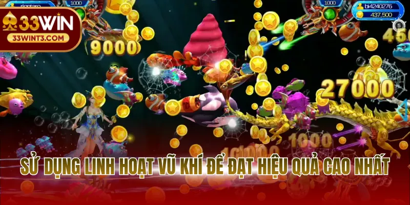 Bắn Cá Xèng 2 - Sự Trở Lại Của Huyền Thoại Đổi Thưởng 4 Sử dụng linh hoạt vũ khí để đạt hiệu quả cao nhất